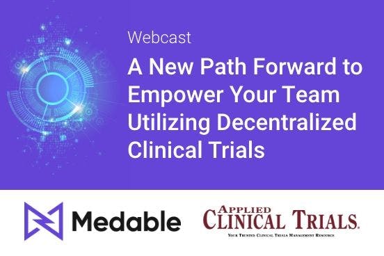 A New Path Forward to Empower Your Team Utilizing Decentralized Clinical Trials