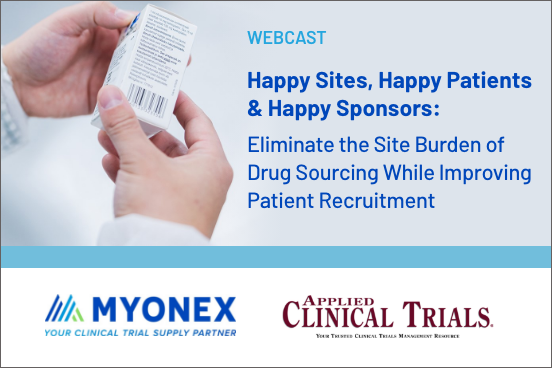 Happy Sites, Happy Patients & Happy Sponsors: Eliminate the Site Burden of Drug Sourcing While Improving Patient Recruitment