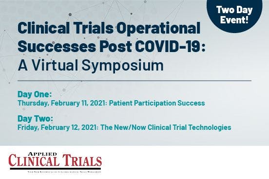 Clinical Trials Operational Successes Post COVID-19: A Virtual Symposium