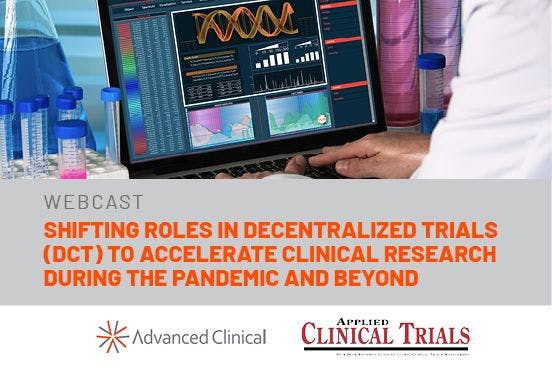 Shifting Roles in Decentralized Trials (DCT) to Accelerate Clinical Research during the Pandemic and Beyond