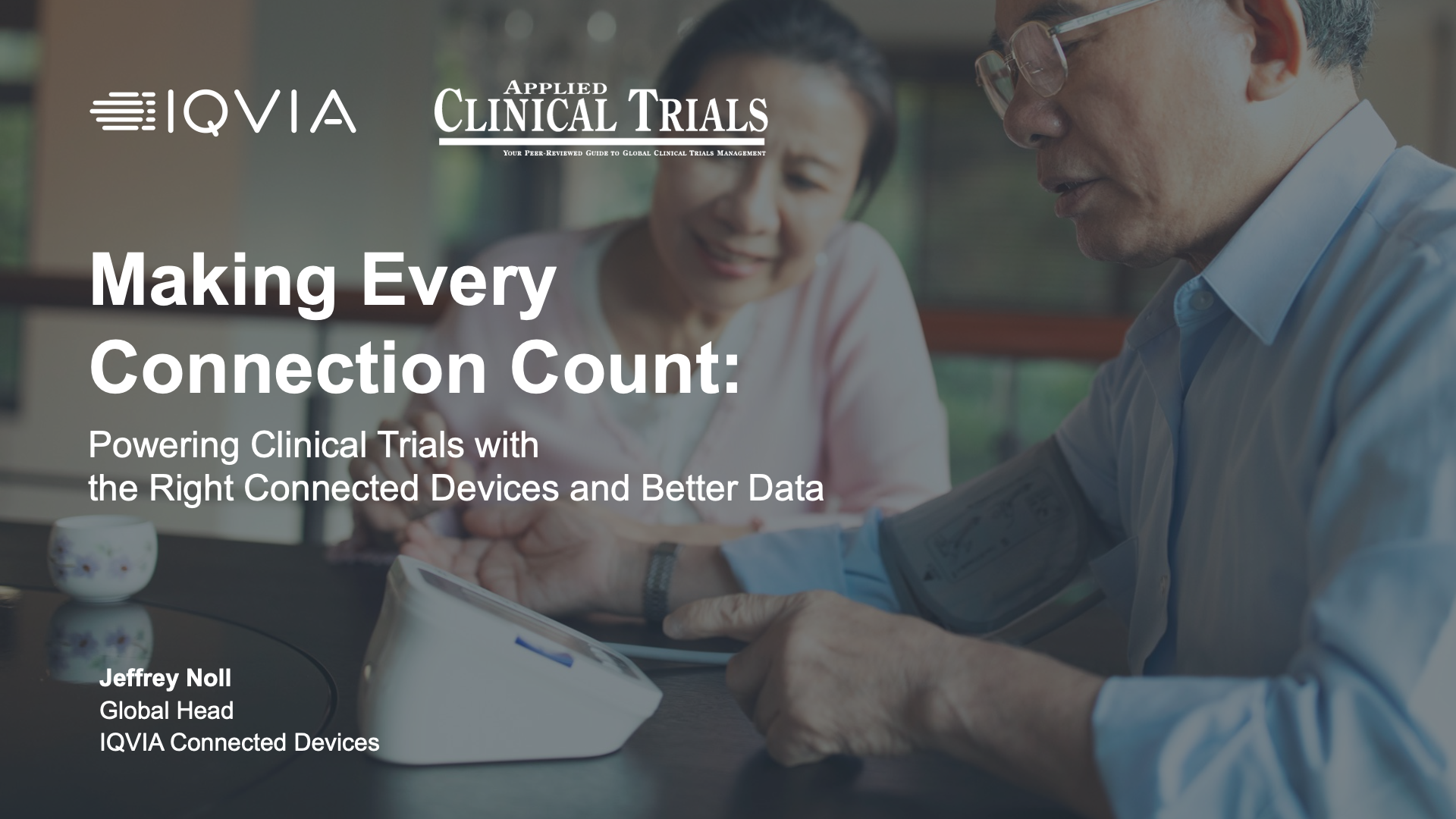Making Every Connection Count-Powering Clinical Trials with the Right Connected Devices and Better Data