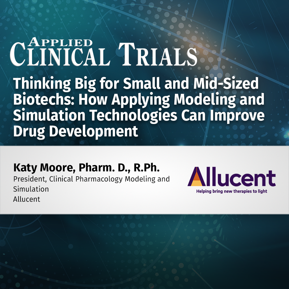 Thinking Big for Small and Mid-Sized Biotechs: How Applying Modeling and Simulation Technologies Can Improve Drug Development